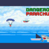 dangerous parachute